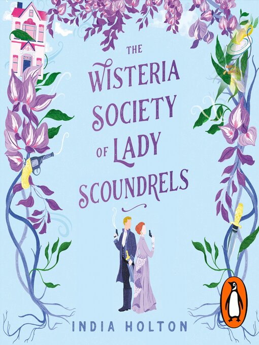 Title details for The Wisteria Society of Lady Scoundrels by India Holton - Available